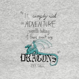 J.R.R. Tolkien Dragon quote T-Shirt